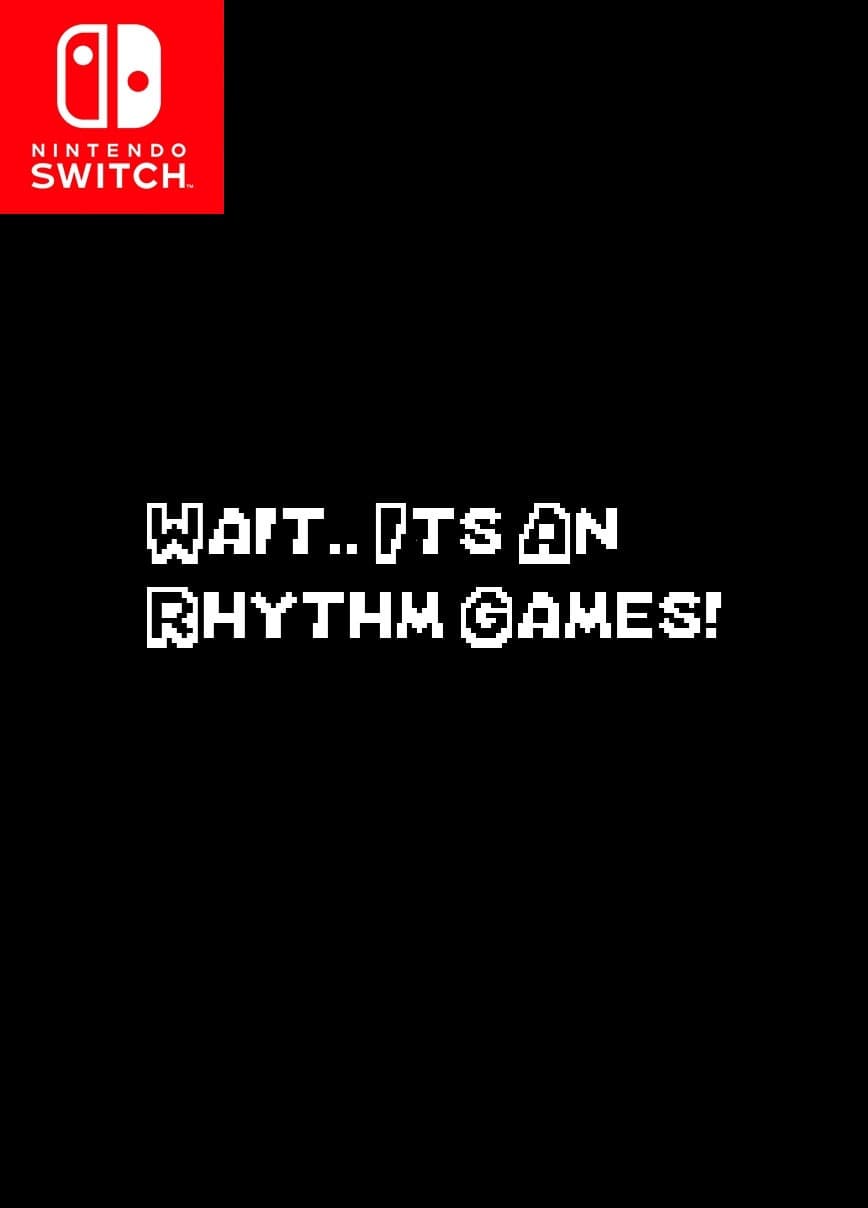 Wait.. Its An Rhythm Games!
