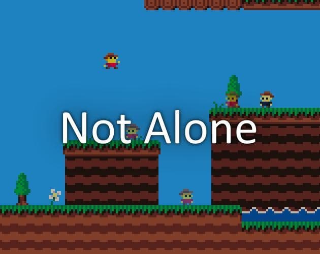 Not Alone ([INSERT GAME], PixlPerfect01)