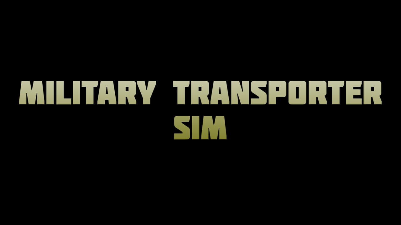 Military Transporter Sim