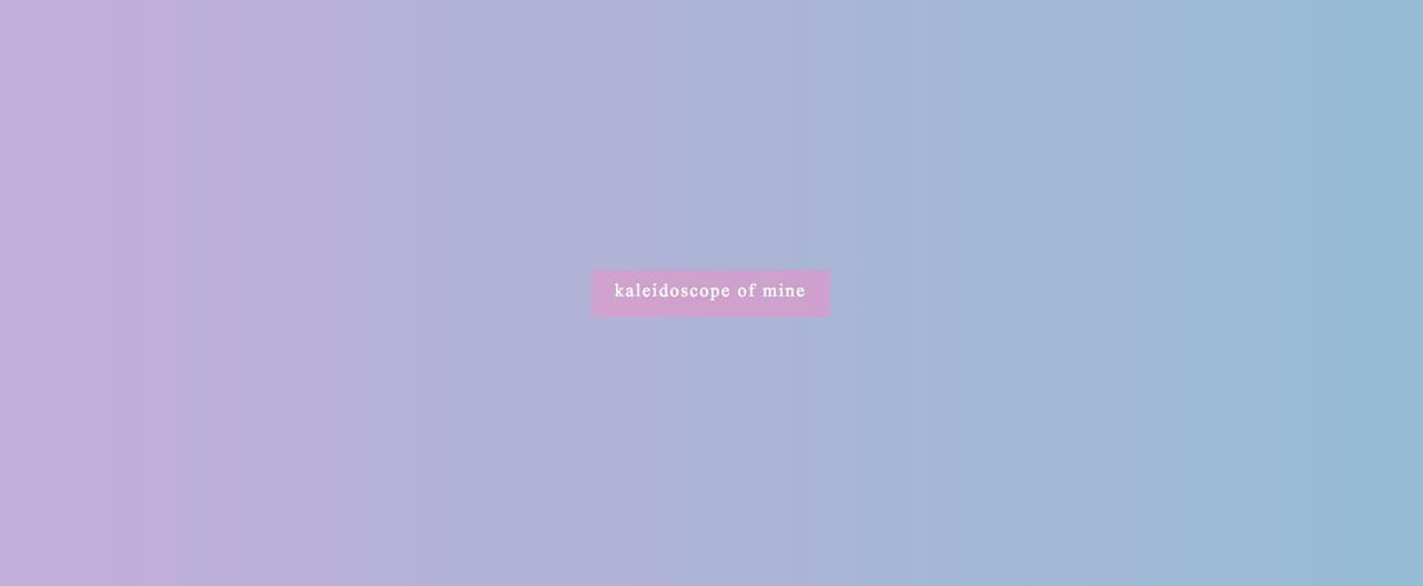 kaleidoscope of mine
