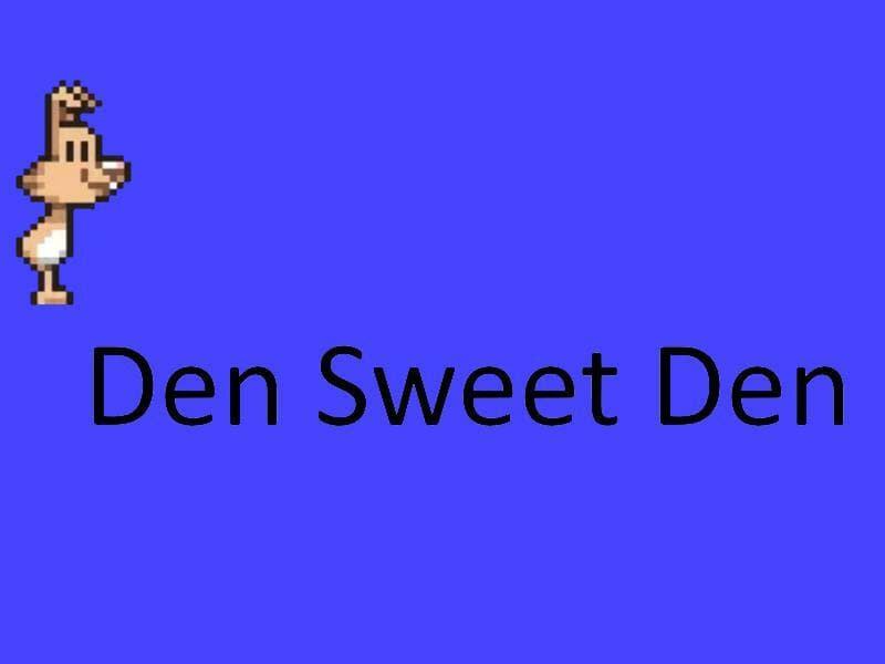 Den Sweet Den...