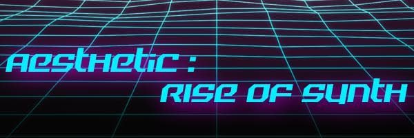 Aesthetic Rise Of Synth