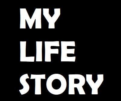 My Life Story