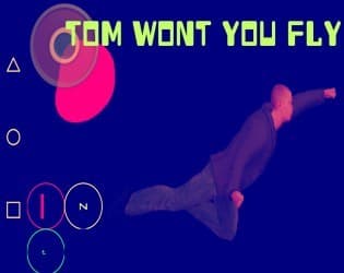 Tom Wont You Fly