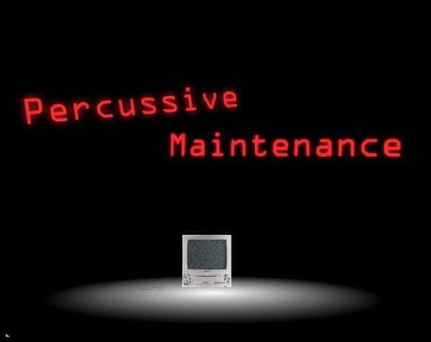 Percussive Maintenance (joryleech)