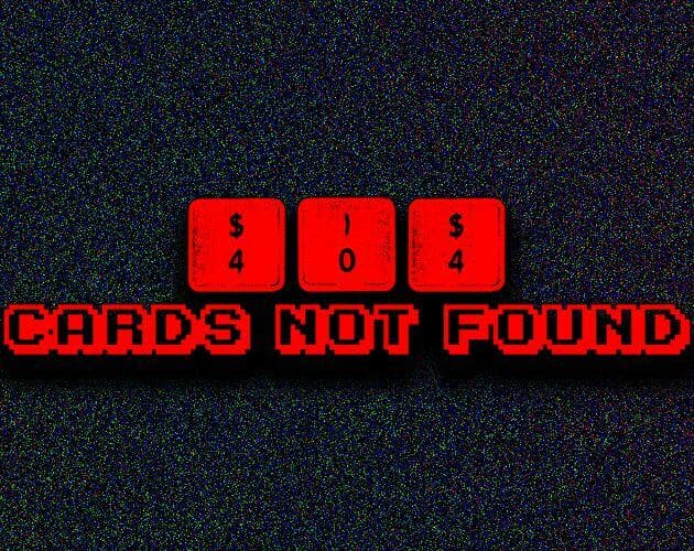 404: Cards Not Found