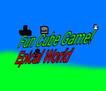 Fun Cube Game: Epical World