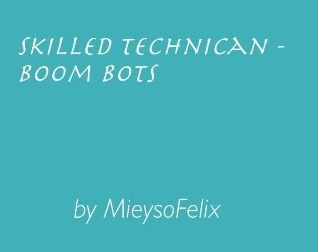 Skilled Technican - Boom Bots