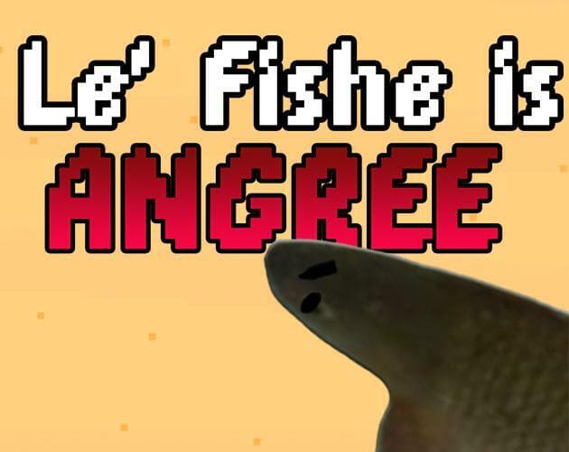Le Fishe Is Angree