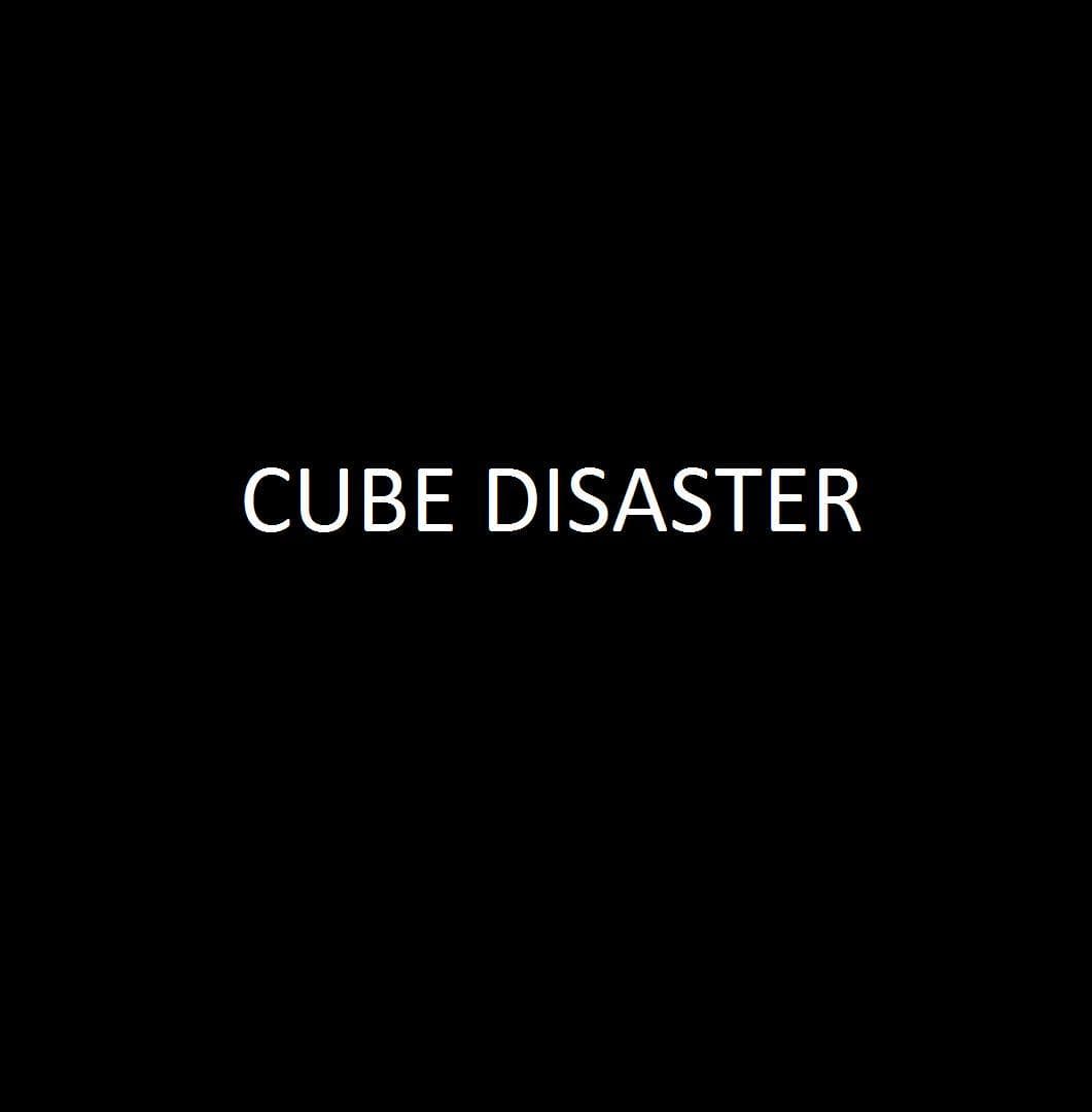 CUBE DISASTER