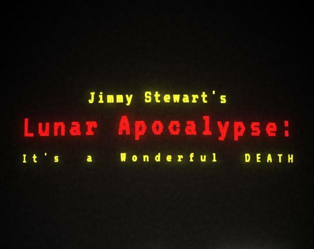 Jimmy Stewarts Lunar Apocalypse: Its a Wonderful Death