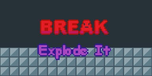 Break, Explode It