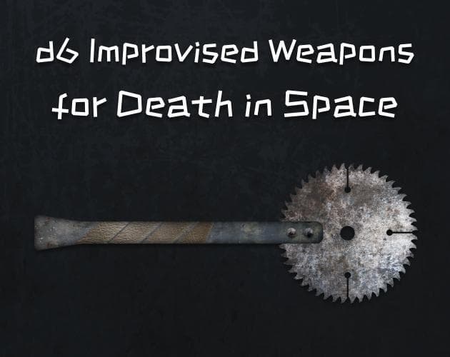 d6 Improvised Weapons for Death in Space