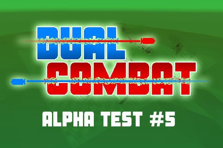 Dual Combat Alpha Test #5