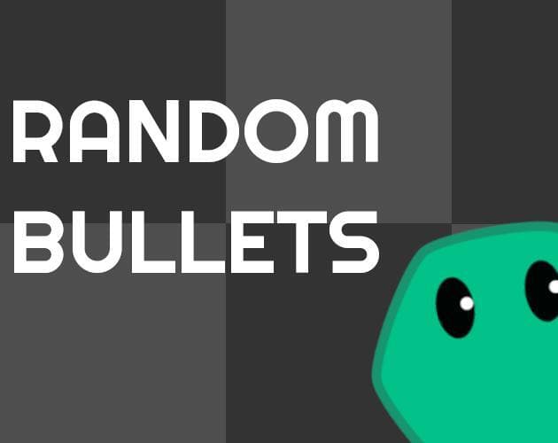 Random Bullets