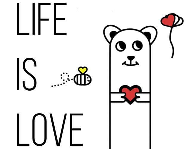 Life is love