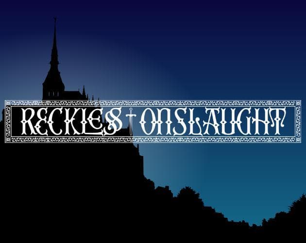 Reckless Onslaught