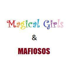 Magical Girls & Mafiosos