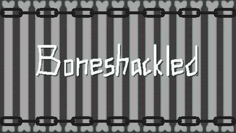 Boneshackled (Unfinished)