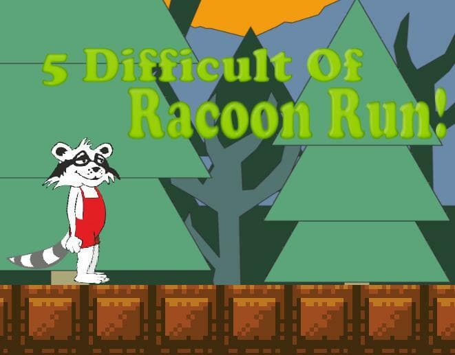 5 Difficult Of Racoon Run