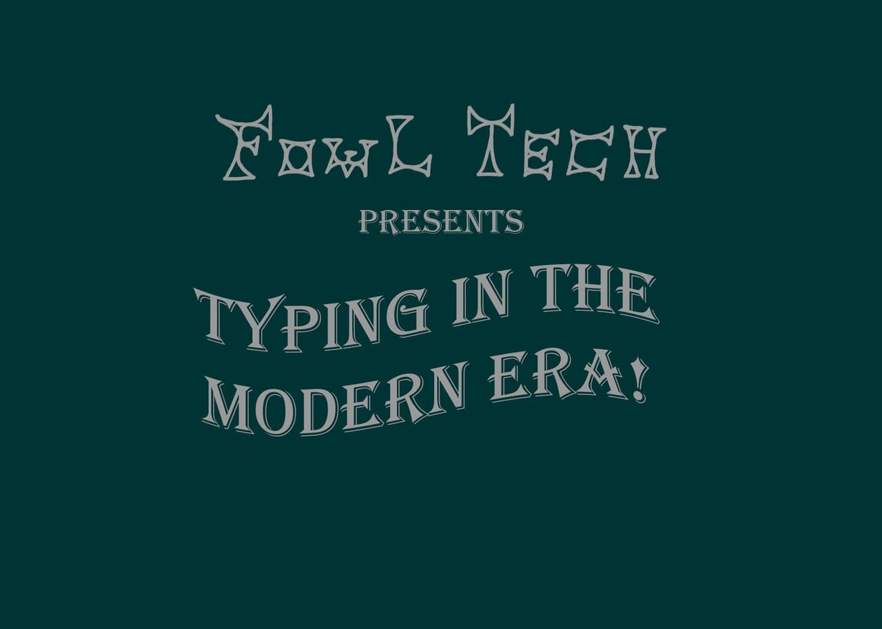 FOWL Tech Presents, Typing in the Modern Era! screenshot 2