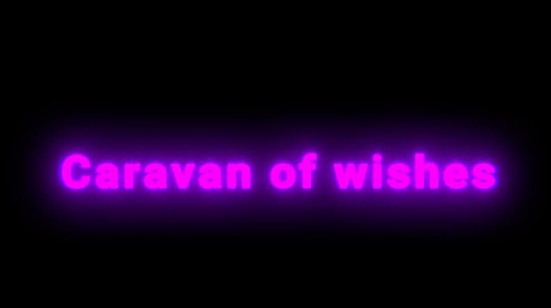 Caravan of wishes