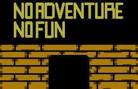 No Adventure, No Fun