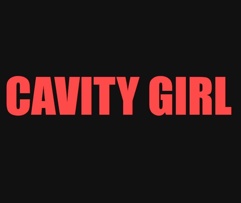 Cavity Girl