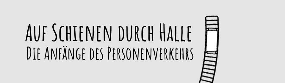 Auf Schienen durch Halle