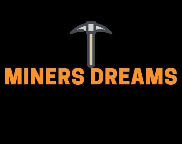 MINERS DREAMS