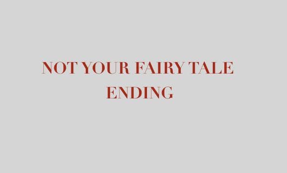 Not Your Fairy Tale Ending