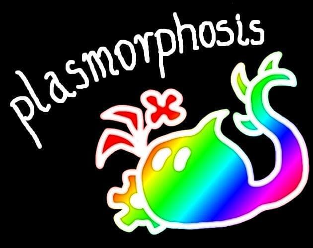 Plasmorphosis