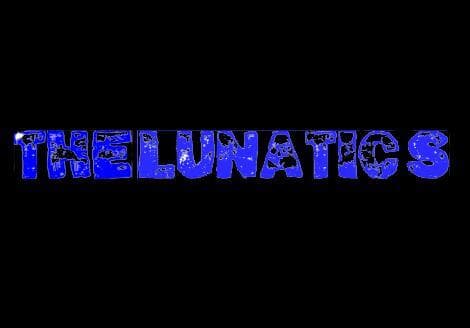 The Lunatics - A Movie