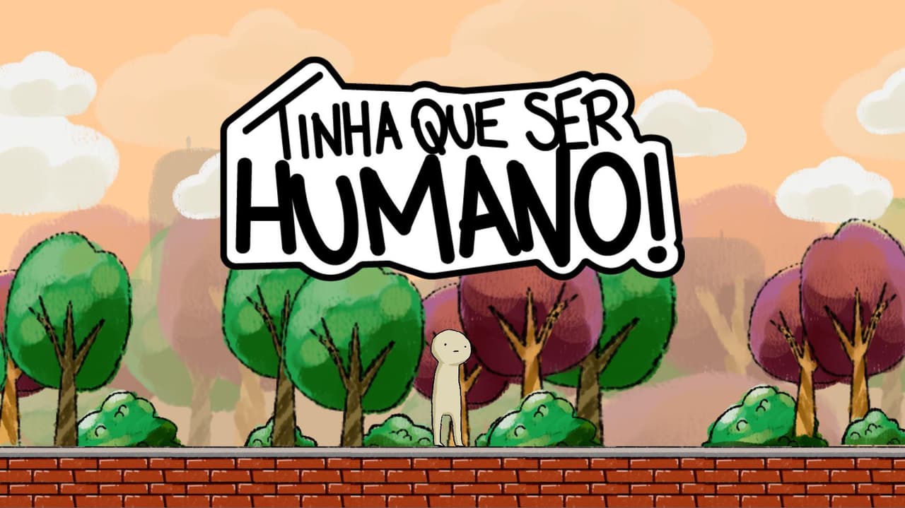 Tinha que ser Humano