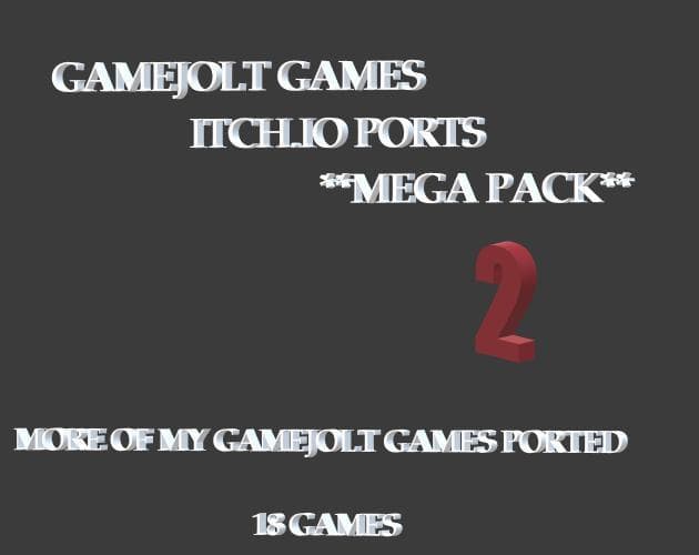 Gamejolt Games Itch.IO Ports MEGA PACK 2