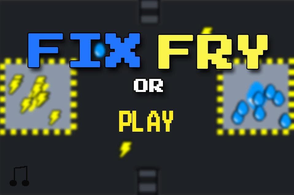 Fix or Fry