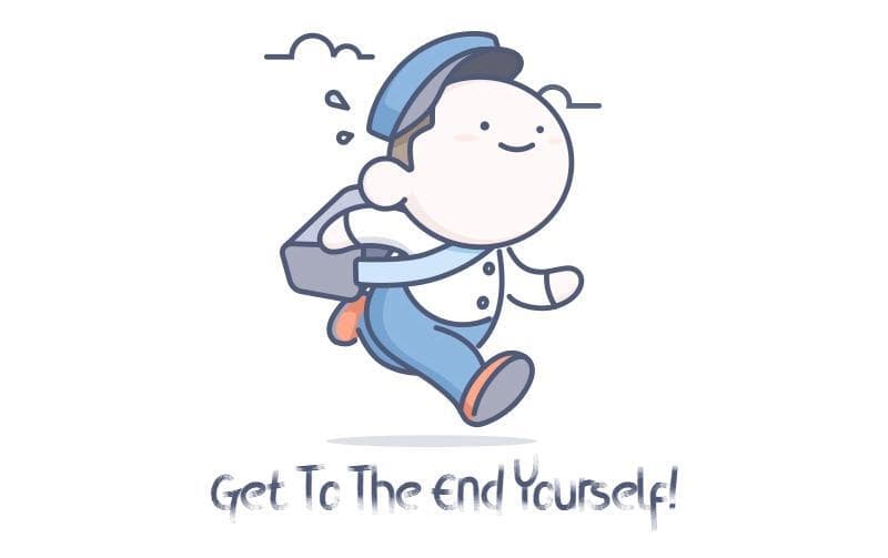 Get To The End Yourself!