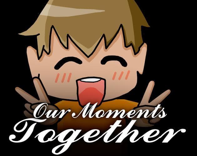 Our Moments Together