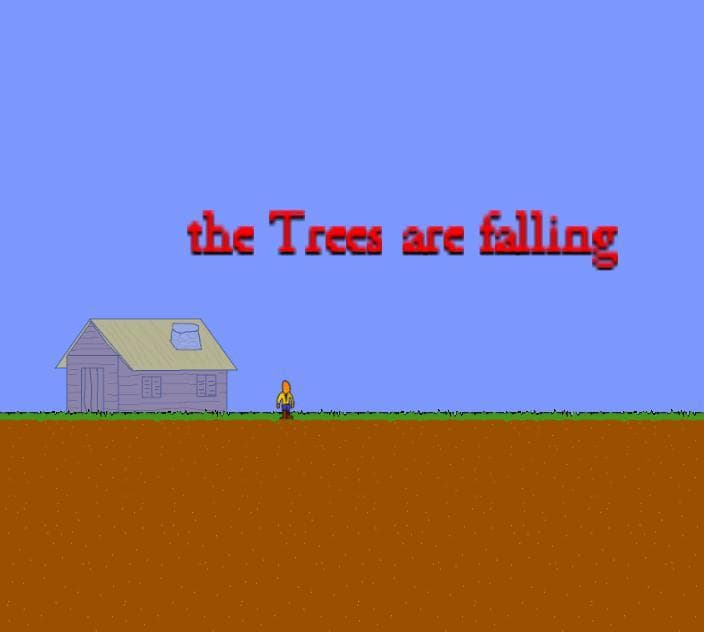 The Trees Are Falling