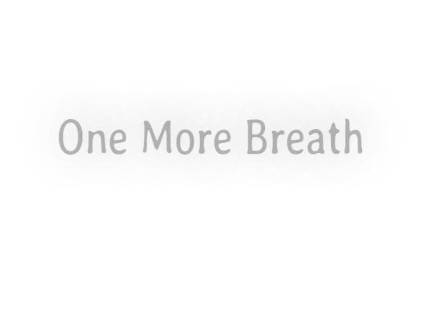 One More Breath