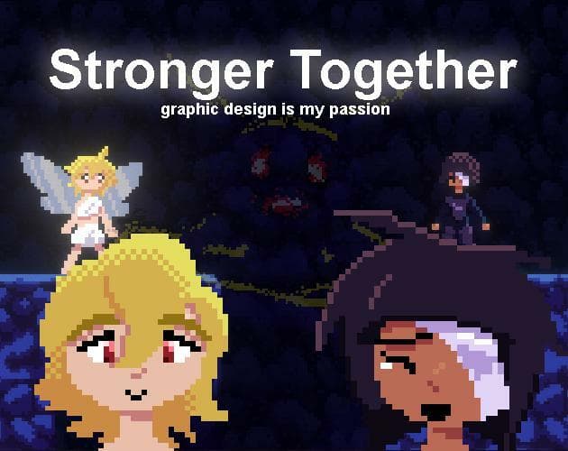 Stronger Together, but with 1 bug fix that makes it actually playable