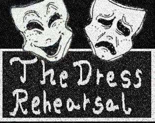 The Dress Rehearsal