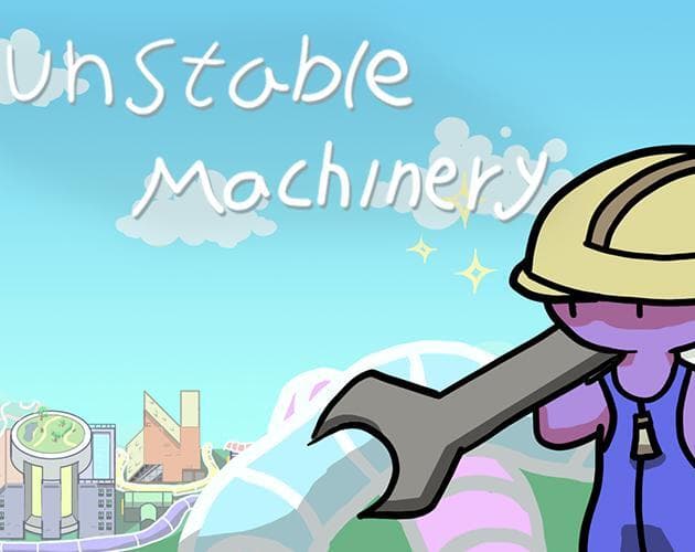 Unstable Machinery