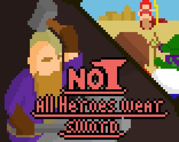 Not All Heroes Wear Swords