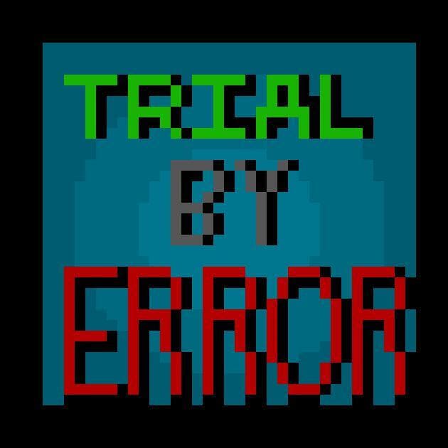 Trial By Error