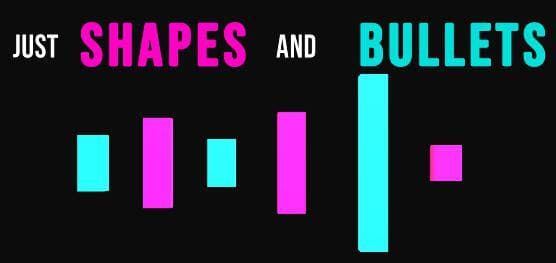 Just SHAPES And BULLETS