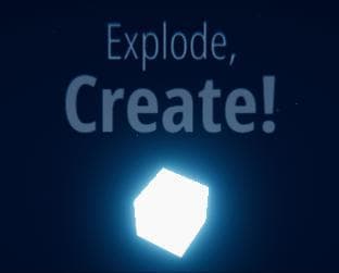 Explode, Create!