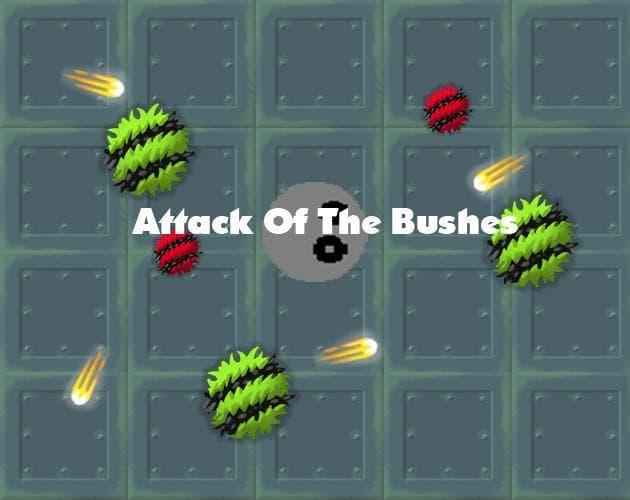 Attack Of The Bushes