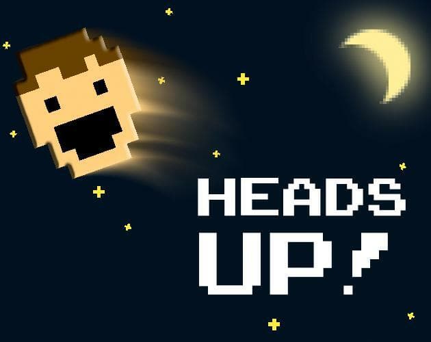 Heads Up! (itch) (Roscoe Rubin-Rottenberg, microdog, HenryEch)