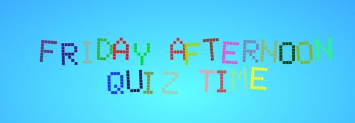 Friday Quizday!